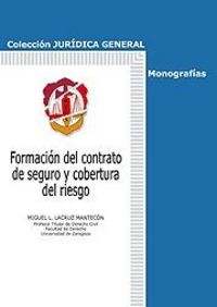 Formación del contrato de seguro y cobertura del riesgo, de Lacruz Mantecón, Miguel L. | portada del libro
