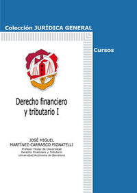 Derecho financiero y tributario I, de MARTINEZ-CARRASCO PIGNATELLI, JOSE MIGUE | portada del libro