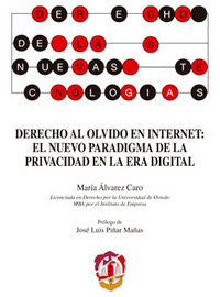 Derecho al olvido en internet: el nuevo paradigma de la privacidad en la era digital, de Álvarez Caro, María | portada del li