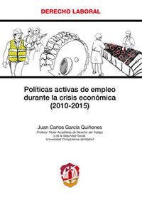 Políticas activas de empleo durante la crisis económica (2010-2015), de García Quiñones, Juan Carlos | portada del libro