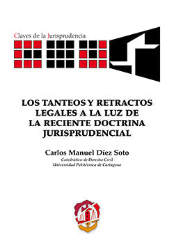 Los tanteos y retractos legales a la luz de la reciente doctrina jurisprudencial, de Díez Soto, Carlos Manuel | portada del l