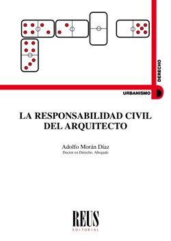 La responsabilidad civil del arquitecto, de Morán Díaz, Adolfo | portada del libro
