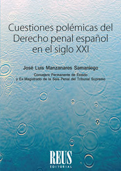 Cuestiones polémicas del Derecho penal español en el siglo XXI, de Manzanares Samaniego, José Luis | portada del libro