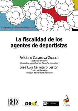 La fiscalidad de los agentes de deportistas, de Casanova Guasch, Feliciano | portada del libro
