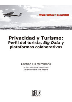 Privacidad y turismo: perfil del turista, Big Data y plataformas colaborativas, de Gil Membrado, Cristina | portada del libro