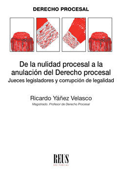 De la nulidad procesal a la anulación del Derecho procesal, de Yáñez Velasco, Ricardo | portada del libro