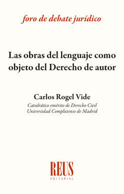 Las obras del lenguaje como objeto del derecho de autor, de Rogel Vide, Carlos | portada del libro