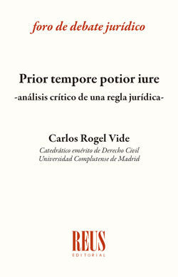 PRIOR TEMPORE POTIOR IURE ANALISIS CRITICO, de ROGEL VIDE, CARLOS | portada del libro