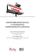 SOSTENIBILIDAD SOCIAL Y CIUDADANIA ADMINISTRATIVA DIGITAL, de EVA Mª MENENDEZ SEBASTIAN | portada del libro