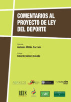 Comentarios al Proyecto de Ley del Deporte, de Antonio Millán Garrido | portada del libro