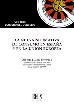 LA NUEVA NORMATIVA DE CONSUMO EN ESPAÑA Y EN LA UNION EUROPE, de TAPIA HERMIDA, ALBERTO JAVIER | portada del libro