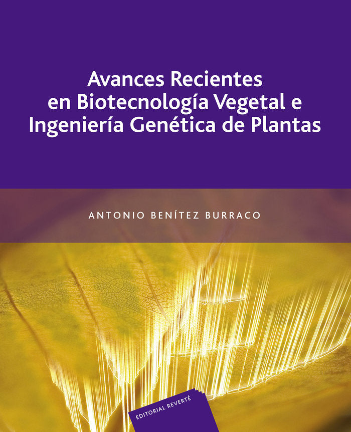 Avances recientes en biotecnología vegetal e ingeniería genética de plantas, de Benitez Burraco, Antonio | portada del libro