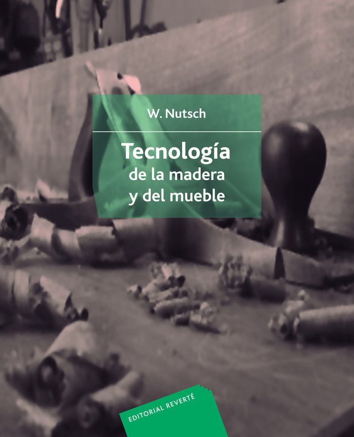 Tecnología de la madera y del mueble, de Nutsch, Wolfgang | portada del libro