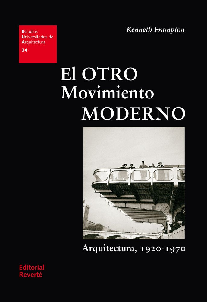 EL OTRO MOVIMIENTO MODERNO, de FRAMPTON, KENNETH | portada del libro