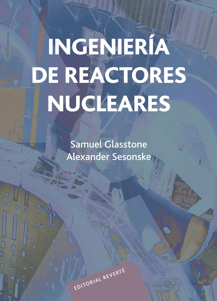 Ingeniería de reactores nucleares, de Glasstone, Samuel | portada del libro