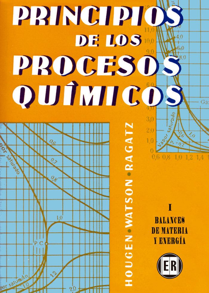 Volumen 1. Principios de los procesos químicos. Balances de materia y energia, de Hougen, Olaf | portada del libro