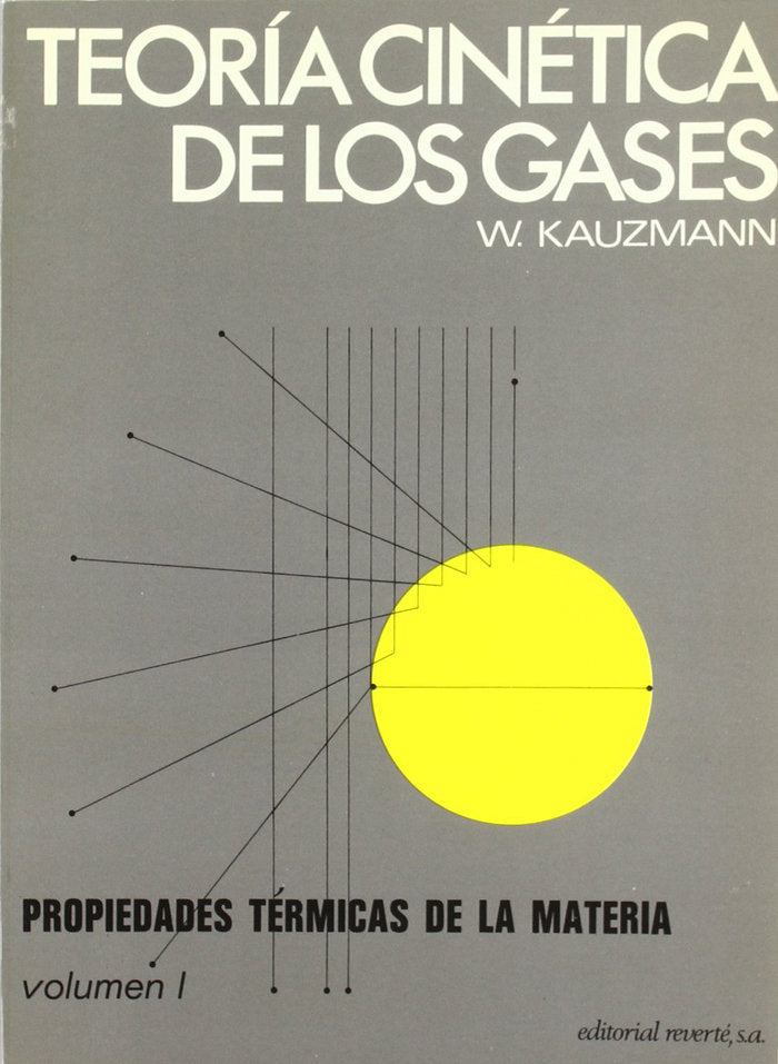 Teoría cinética de los gases. Propiedades térmicas de la materia (vol. 1), de Kauzmann, Walter | portada del libro