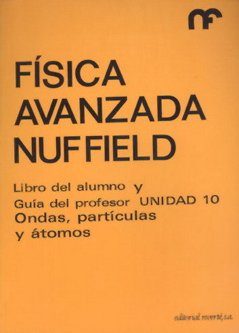 FISICA AVANZADA/PROFESOR-ALUMNO-10/ONDAS, de NUFFIELD FOUNDATION | portada del libro