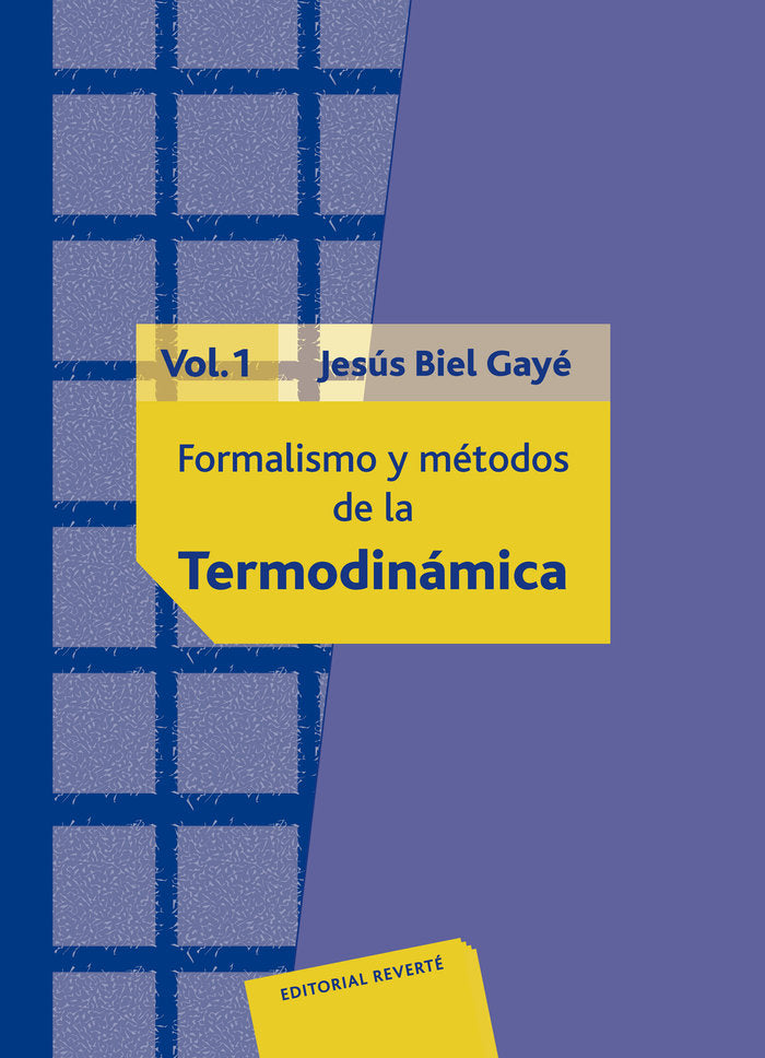 Formalismo y metodos de la termodinamica. Volumen 1, de Biel Gaye, Jesus | portada del libro