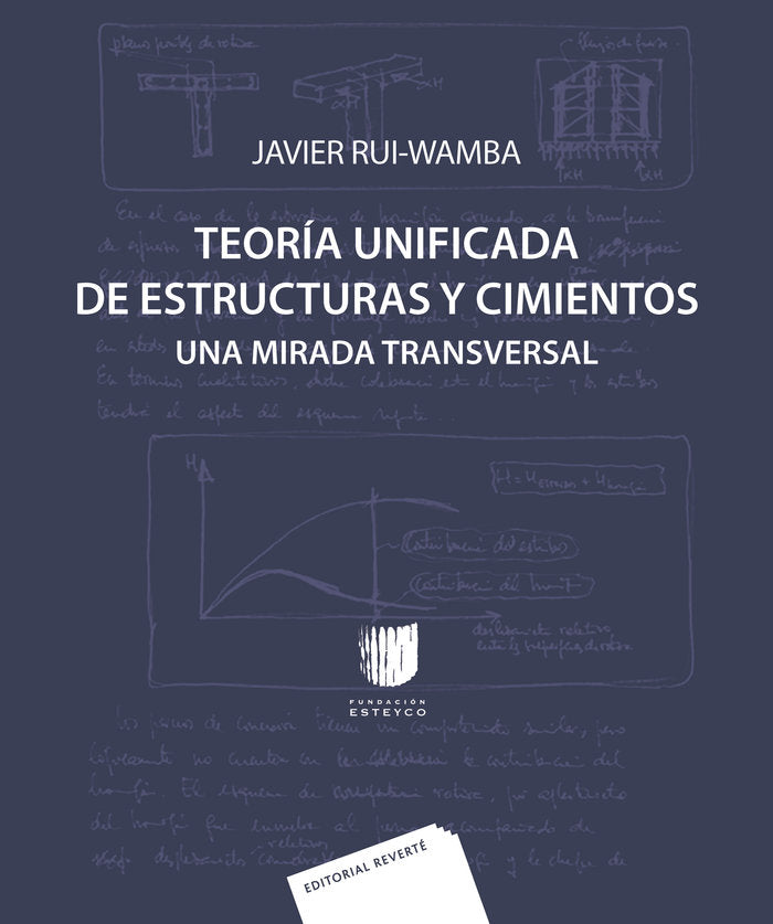 Teoría unificada de estructuras y cimientos, de Rui-Wamba, Javier | portada del libro