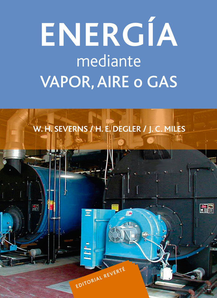 La producción de energía mediante vapor, aire o gas, de Severns, William H. | portada del libro
