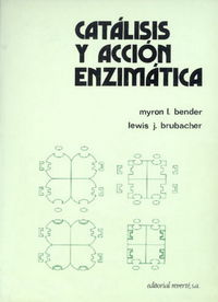 Catálisis y acción enzimática, de Bender, M. L. | portada del libro