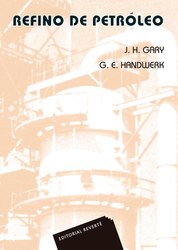 Refino de petróleo. Tecnología y economía, de Gary, J. H. | portada del libro