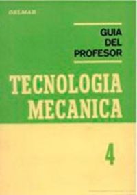 Tecnología mecánica 4. Guia profesor, de DELMAR | portada del libro