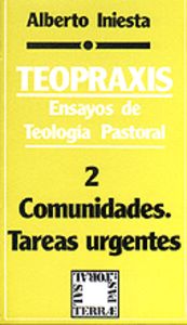 012 - Teopraxis. Ensayos de teolog¡a pastoral - 2: Comunidades. Tareas urgentes, de INIESTA | portada del libro