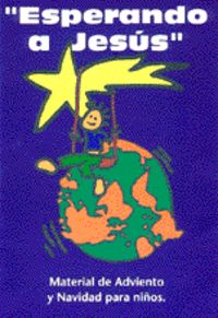 002 - "Esperando a Jesús". Material de Adviento y Navidad para niños, de CATEQUETICA, EQUIPO | portada del libro