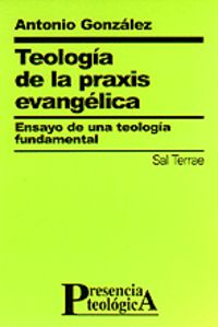 Teología de la praxis evangélica, de González, Antonio | portada del libro
