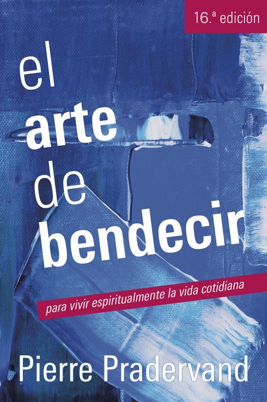 El arte de bendecir, de Pradervand, Pierre | portada del libro