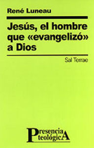 Jesús, el hombre que «evangelizó» a Dios, de Luneau, René | portada del libro