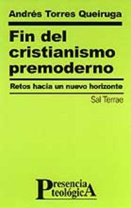 Fin del cristianismo premoderno, de Torres Queiruga, Andrés | portada del libro