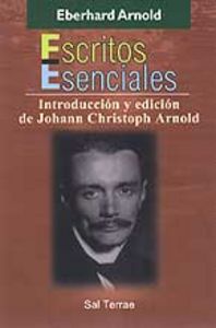 Escritos esenciales de Eberhard Arnold, de Arnold, Eberhard | portada del libro