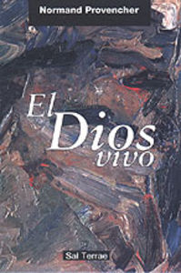 El Dios vivo, de Provencher, Normand | portada del libro