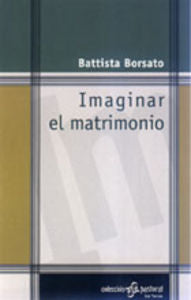 Imaginar el matrimonio, de Borsato, Battista | portada del libro