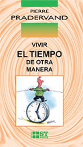 Vivir el tiempo de otra manera, de Pradervand | portada del libro