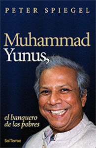 Muhammad Yunnus, el banquero de los pobres, de Spiegel, Peter | portada del libro