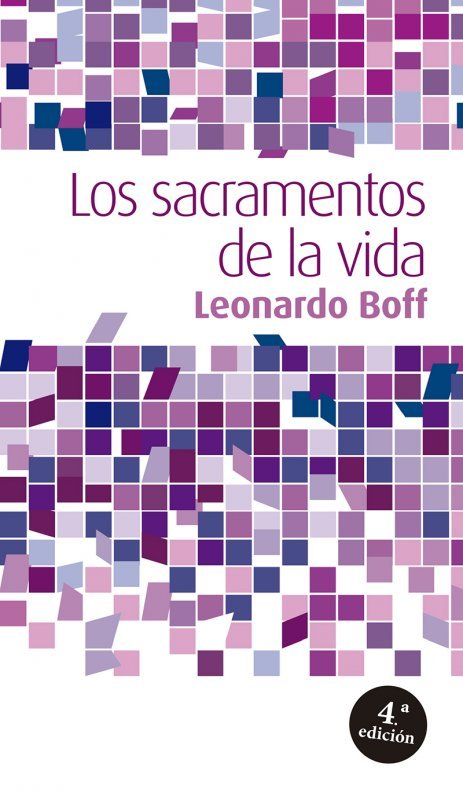 Los sacramentos de la vida, de Boff, Leonardo | portada del libro