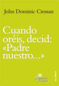 Cuando oréis, decid: "Padre nuestro...", de Crossan, John Dominic | portada del libro
