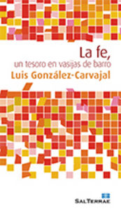 La fe, un tesoro en vasijas de barro, de González-Carvajal Santabárbara, Luis | portada del libro