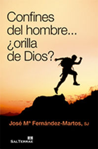 Confines del hombre... ¿orilla de Dios?, de Fernández-Martos SJ, José María | portada del libro
