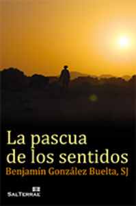 PASCUA DE LOS SENTIDOS, LA, de González Buelta SJ | portada del libro