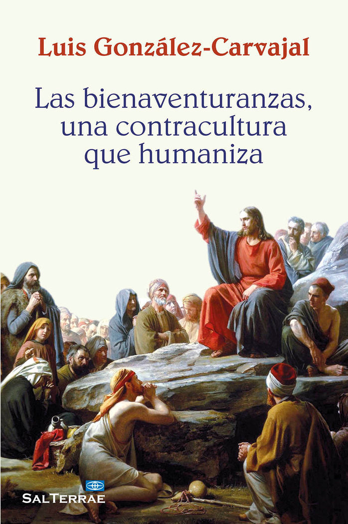 Las bienaventuranzas, una contracultura que humaniza, de González-Carvajal Santabárbara, Luis | portada del libro