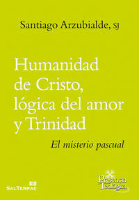 Humanidad de Cristo, lógica del amor y Trinidad, de Arzubialde Echeverría, Santiago | portada del libro