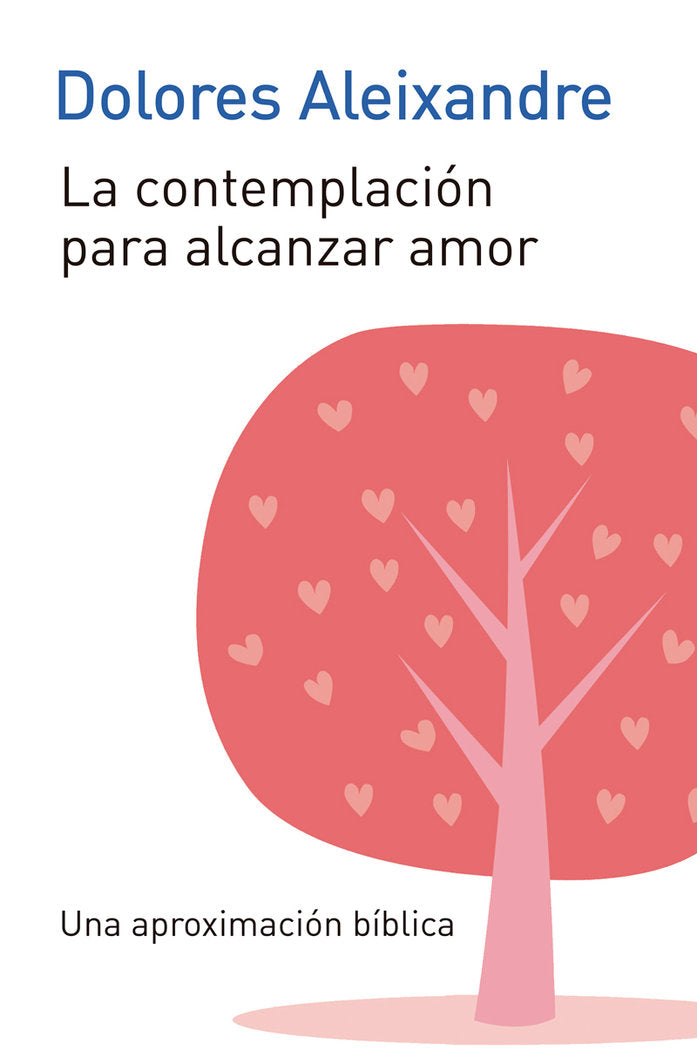 La contemplación para alcanzar el amor, de Aleixandre, Dolores | portada del libro