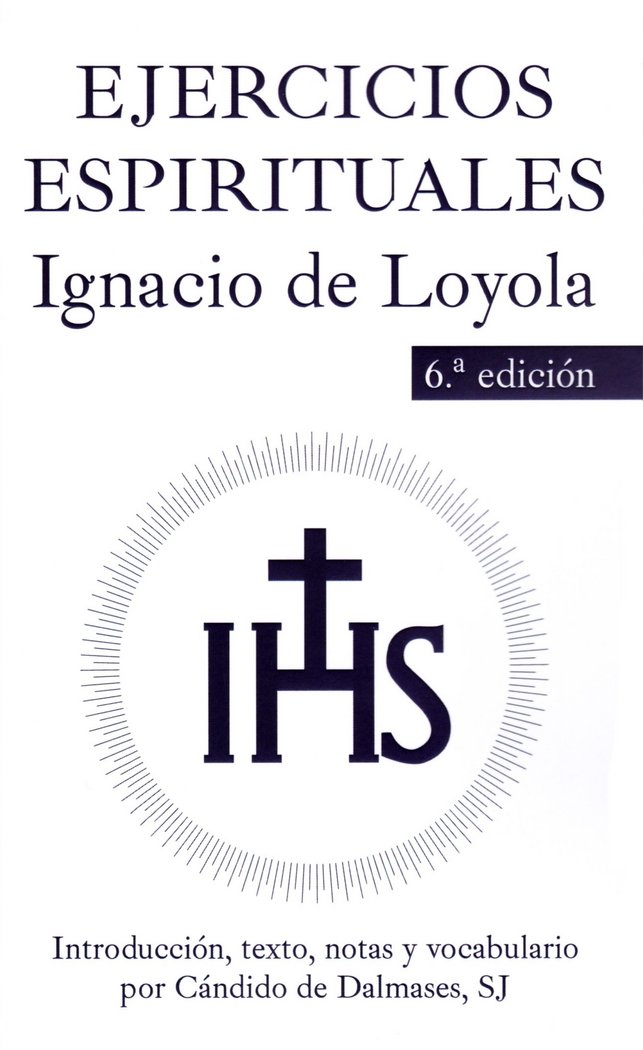 EJERCICIOS ESPIRITUALES. INTRODUCCION, TEXTO, NOTAS Y VOCABULARIO, de LOYOLA,IGNACIO DE | portada del libro