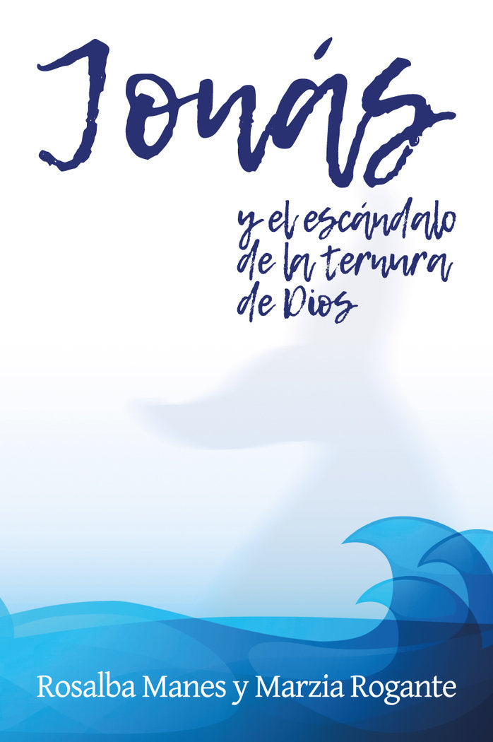Jonás y el escándalo de la ternua de Dios, de Manes, Rosalba | portada del libro