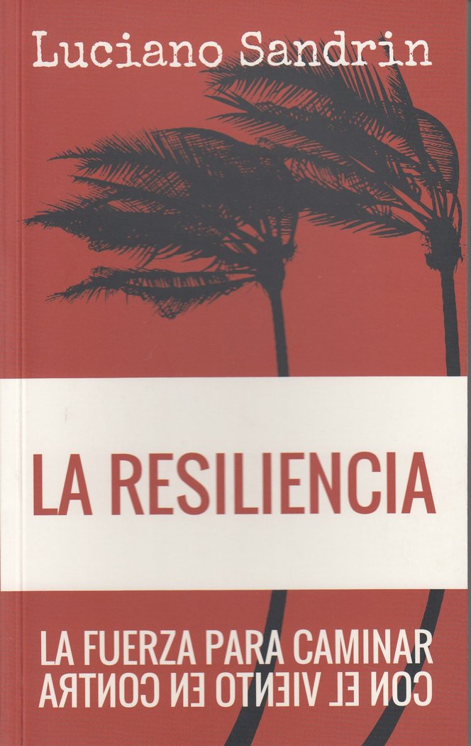 RESILIENCIA, LA. LA FUERZA PARA CAMINAR, de SANDRIN, L. | portada del libro